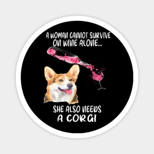 A Woman Cannot Survive On Wine Alone (288) Magnet